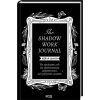 Книга The Shadow Work Journal. Як прийняти себе та протистояти упередженням, що руйнують життя КСД (9786171511392)