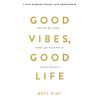 Книга Good Vibes, Good Life. Любов до себе - ключ до розкриття вашої величі - Векс Кінґ BookChef (9786175481912)