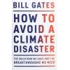 Книга How to Avoid a Climate Disaster. The Solutions We Have & the Breakthroughs We Need - Bill Gates Penguin (9780241448304)