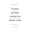Книга Things No One Taught Us About Love. Як будувати здорові стосунки із собою та оточенням - В. Кінґ BookChef (9786175484753) зображення 4